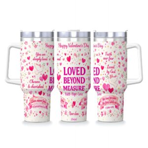 Loved Beyond Measure 40 oz Valentine’s Day Inspirational Tumbler with Handle & Straw – Faith Hope Love