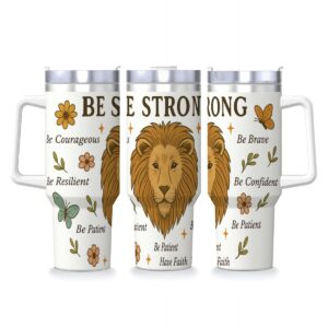 Be Strong Lion 40 oz Inspirational Tumbler with Handle & Straw