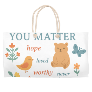 Inspirational - You Matter Weekender Totes