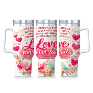 Love Never Fails 40 oz Inspirational Tumbler with Handle & Straw (1 Corinthians 13:7-8)
